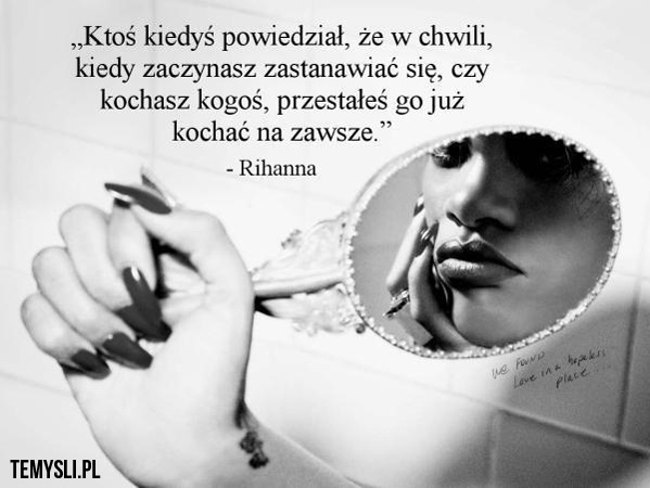 Ktos Kiedys Powiedzial Cytat Rihanna