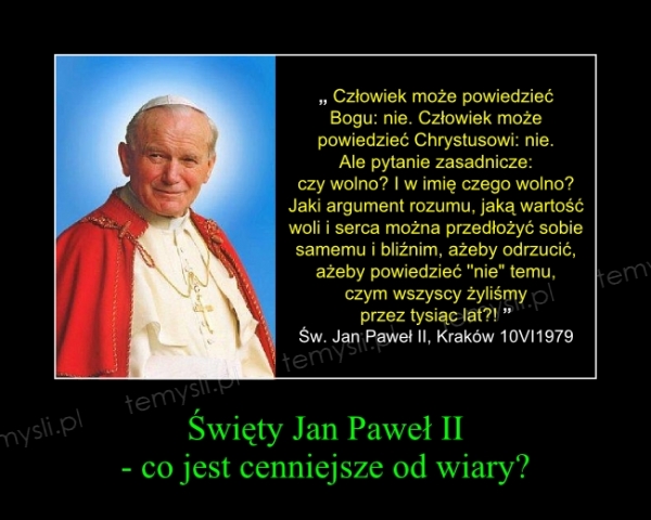 Swiety Jan Pawel Ii Co Jest Cenniejsze Od Wiary